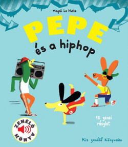 Pepe és a hiphop – Zenélő könyv