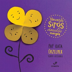 Nevetős, sírós, ámulós, morgós – Érzelmek